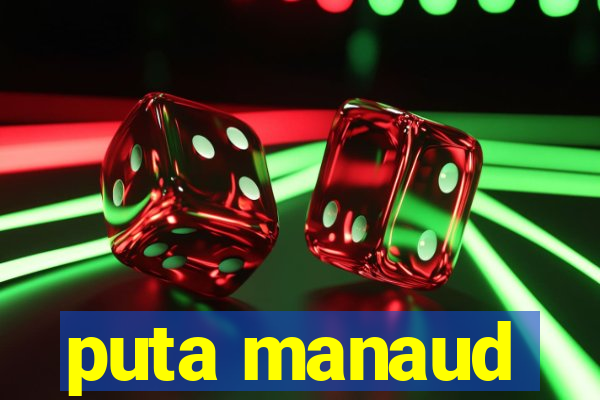 puta manaud